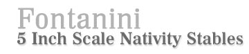 5 Inch Scale Fontanini Nativity Stables!